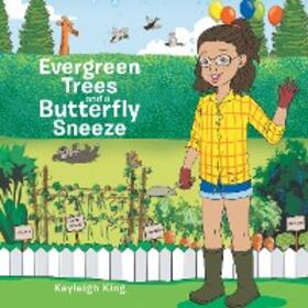 King |  Evergreen Trees and a Butterfly Sneeze | eBook | Sack Fachmedien