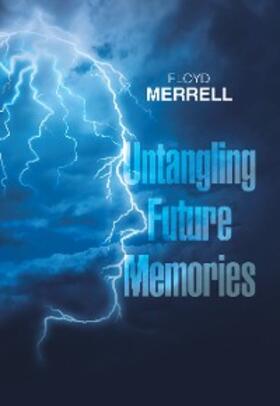 Merrell |  Untangling Future Memories | eBook | Sack Fachmedien