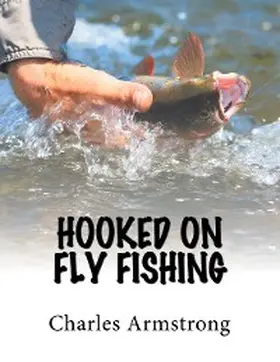 Armstrong |  Hooked on Fly Fishing | eBook | Sack Fachmedien