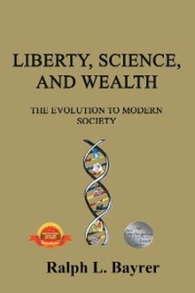 Bayrer | Liberty, Science and Wealth | E-Book | sack.de