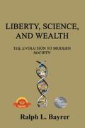 Bayrer |  Liberty, Science and Wealth | eBook | Sack Fachmedien