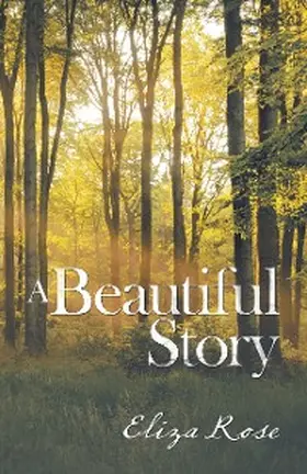 Rose |  A Beautiful Story | eBook | Sack Fachmedien