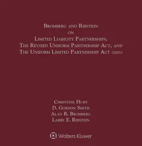 Hurt / Smith / Bromberg |  Bromberg and Ribstein on Limited Liability Partnerships, the Revised Uniform Partnership Act, and the Uniform Limited Partnership ACT | Loseblattwerk |  Sack Fachmedien