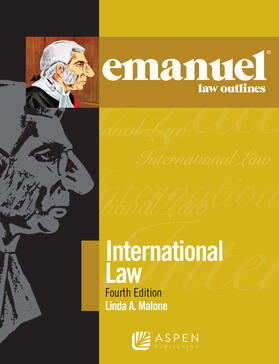 Malone | Emanuel Law Outlines for International Law | Buch | 978-1-5438-0587-1 | sack.de