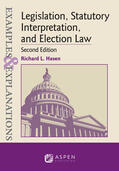 Hasen |  Examples & Explanations for Legislation, Statutory Interpretation, and Election Law | Buch |  Sack Fachmedien