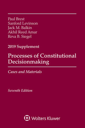 Brest / Levinson / Balkin | Processes of Constitutional Decisionmaking: Cases and Materials, Seventh Edition, 2019 Supplement | Buch | 978-1-5438-0934-3 | sack.de