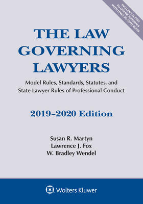 Martyn / Fox / Wendel | The Law Governing Lawyers: Model Rules, Standards, Statutes, and State Lawyer Rules of Professional Conduct, 2019-2020 | Buch | 978-1-5438-0944-2 | sack.de