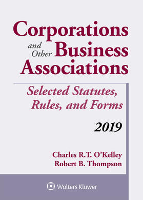 O'Kelley / Kelley / Thompson | Corporations and Other Business Associations: Selected Statutes, Rules, and Forms, 2019 | Buch | 978-1-5438-0951-0 | sack.de