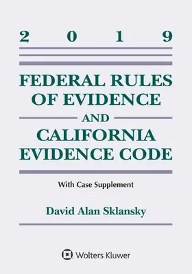 Sklansky |  Federal Rules of Evidence and California Evidence Code: 2019 Case Supplement | Buch |  Sack Fachmedien