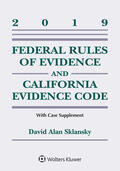 Sklansky |  Federal Rules of Evidence and California Evidence Code: 2019 Case Supplement | Buch |  Sack Fachmedien