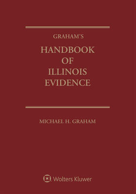Graham | Graham's Handbook of Illinois Evidence: 2020 Edition | Buch | 978-1-5438-1050-9 | sack.de