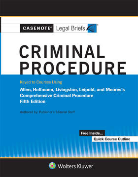 Casenote Legal Briefs for Criminal Procedure, Keyed to Allen, Stuntz, Hoffman, Livingston, and Leipold | Buch | 978-1-5438-1566-5 | sack.de