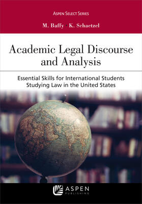 Baffy / Schaetzel | Academic Legal Discourse and Analysis: Essential Skills for International Students Studying Law in the United States | Buch | 978-1-5438-1593-1 | sack.de