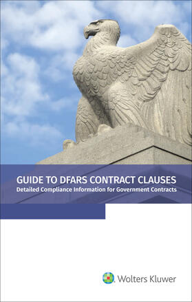 Staff |  Guide to Dfars Contract Clauses: Detailed Compliance Information for Government Contracts, 2020 Edition | Buch |  Sack Fachmedien