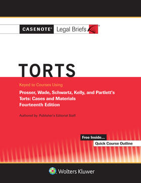 Briefs | Casenote Legal Briefs for Torts, Keyed to Prosser, Wade Schwartz Kelly and Partlett | Buch | 978-1-5438-3183-2 | sack.de