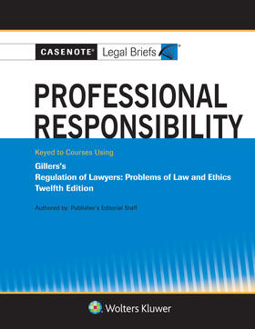 Casenote Legal Briefs for Professional Responsibility Keyed to Gillers | Buch | 978-1-5438-4149-7 | sack.de