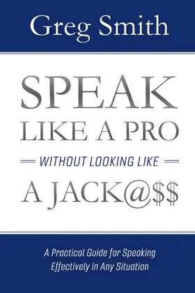 Smith |  Speak Like a Pro Without Looking Like a Jack@$$ | eBook | Sack Fachmedien