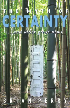 Perry |  The Myth of Certainty...and Other Great News | eBook | Sack Fachmedien