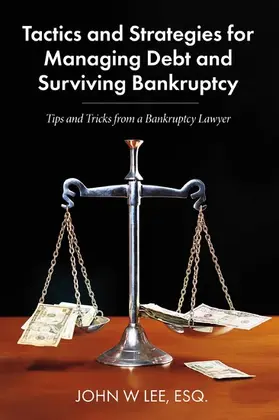 Lee |  Tactics and Strategies for Managing Debt and Surviving Bankruptcy | eBook | Sack Fachmedien