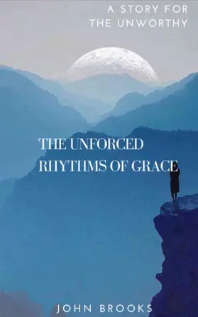 Brooks |  The Unforced Rhythms Of Grace | eBook | Sack Fachmedien