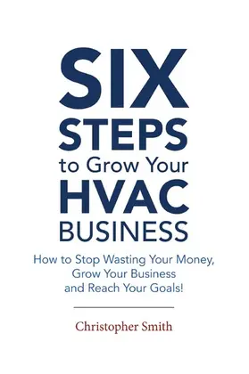 Smith |  6 Steps To Grow Your HVAC Business | eBook | Sack Fachmedien