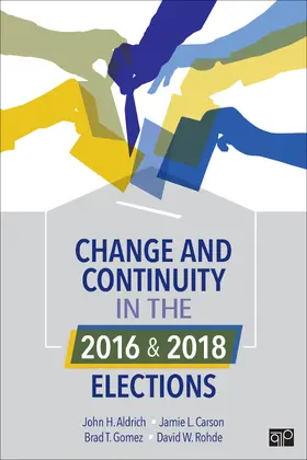 Aldrich / Carson / Gomez | Change and Continuity in the 2016 and 2018 Elections | Buch | 978-1-5443-5677-8 | sack.de