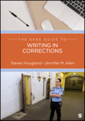 Allen / Hougland | The SAGE Guide to Writing in Corrections | Buch | 978-1-5443-6455-1 | sack.de