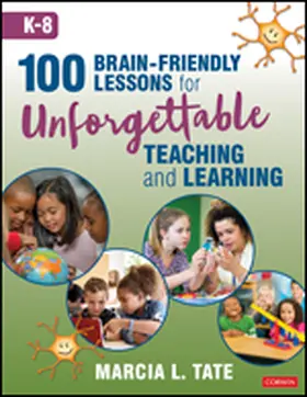 Tate |  100 Brain-Friendly Lessons for Unforgettable Teaching and Learning (K-8) | Buch |  Sack Fachmedien
