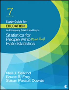 Salkind / Frey / Dowds |  Study Guide for Education to Accompany Salkind and Frey's Statistics for People Who (Think They) Hate Statistics | Buch |  Sack Fachmedien
