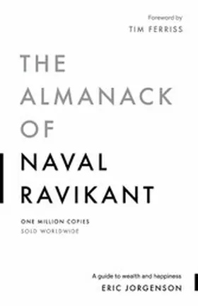 Jorgenson |  The Almanack of Naval Ravikant : A Guide to Wealth and Happiness | eBook | Sack Fachmedien