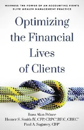 Prince / Smith IV / Saganey |  Optimizing the Financial Lives of Clients | eBook | Sack Fachmedien
