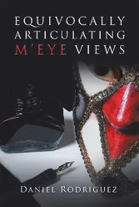 Rodriguez |  Equivocally Articulating M'Eye Views | eBook | Sack Fachmedien