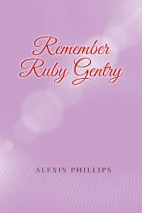 Phillips |  Remember Ruby Gentry | eBook | Sack Fachmedien