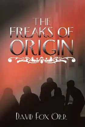 Orr |  The Freaks of Origin | eBook | Sack Fachmedien