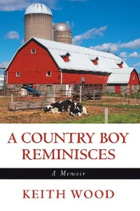 Wood |  A Country Boy Reminisces | eBook | Sack Fachmedien
