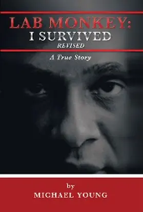 Young |  Lab Monkey: I Survived Revised | eBook | Sack Fachmedien