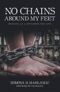 Mahlangu |  No Chains Around My Feet | eBook | Sack Fachmedien