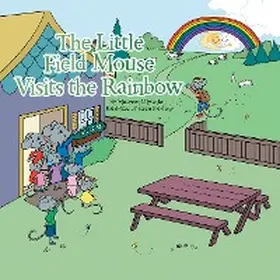 Hanlon |  The Little Field Mouse Visits the Rainbow | eBook | Sack Fachmedien