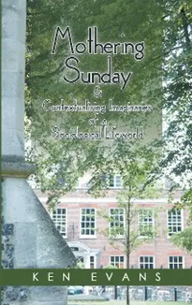 Evans |  Mothering Sunday & Contextualising Imaginaries  of a  Sociological Lifeworld | eBook | Sack Fachmedien