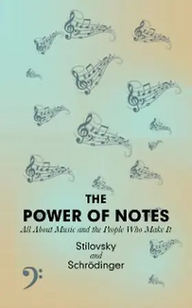 Stilovsky / Schrödinger |  The Power of Notes | eBook | Sack Fachmedien