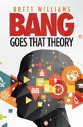 Williams |  Bang Goes That Theory | eBook | Sack Fachmedien
