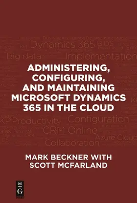 Beckner / McFarland | Administering, Configuring, and Maintaining Microsoft Dynamics 365 in the Cloud | E-Book | www.sack.de