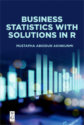 Akinkunmi |  Business Statistics with Solutions in R | eBook | Sack Fachmedien