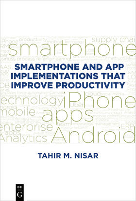 Nisar | Smartphone and App Implementations that Improve Productivity | Buch | 978-1-5474-1665-3 | sack.de