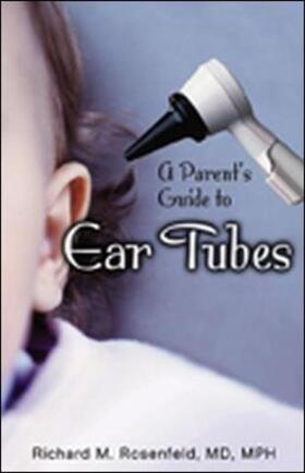 Rosenfeld |  A PARENT'S GUIDE TO EAR TUBES | Buch |  Sack Fachmedien