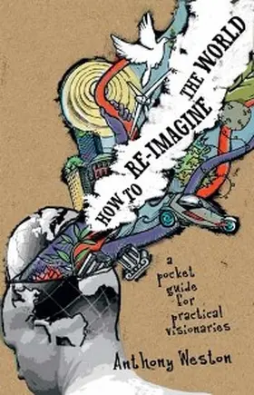 Weston |  How To Re-Imagine The World | eBook | Sack Fachmedien