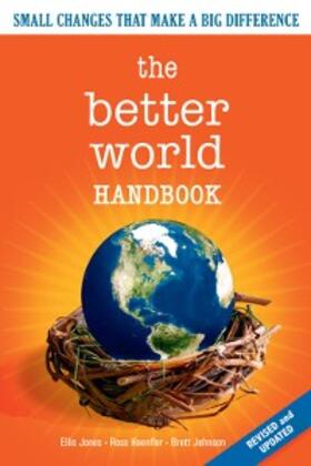 Jones / Haenfler / Johnson |  The Better World Handbook | eBook | Sack Fachmedien