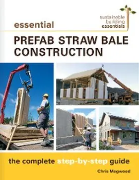 Magwood |  Essential Prefab Straw Bale Construction | eBook | Sack Fachmedien