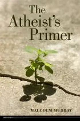 Murray |  The Atheist's Primer | Buch |  Sack Fachmedien