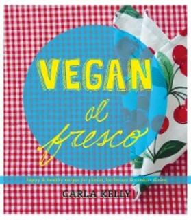 Kelly |  Vegan al Fresco | eBook | Sack Fachmedien
